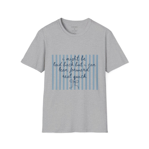 Can lean forward though- multi color options graphic tee